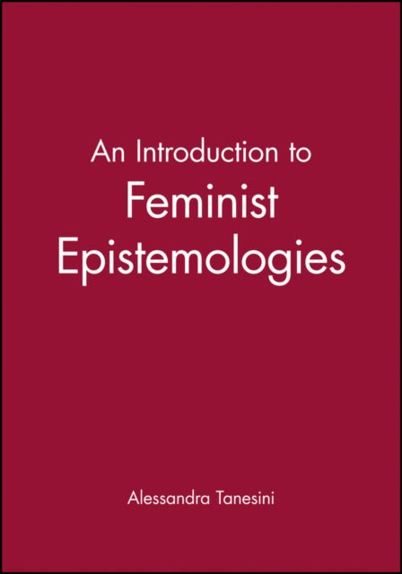 An Introduction to Feminist Epistemologies