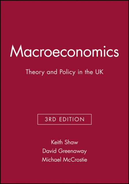 Macroeconomics: Theory and Policy in the UK