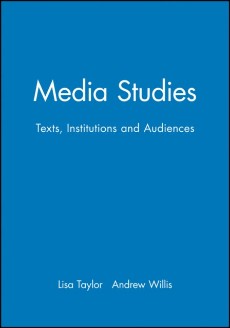 Media Studies: Texts, Institutions and Audiences