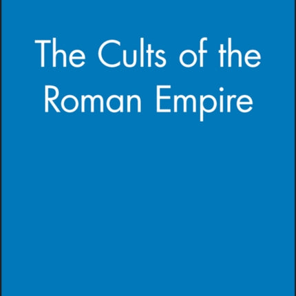 The Cults of the Roman Empire