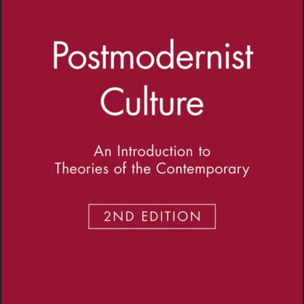 Postmodernist Culture: An Introduction to Theories of the Contemporary