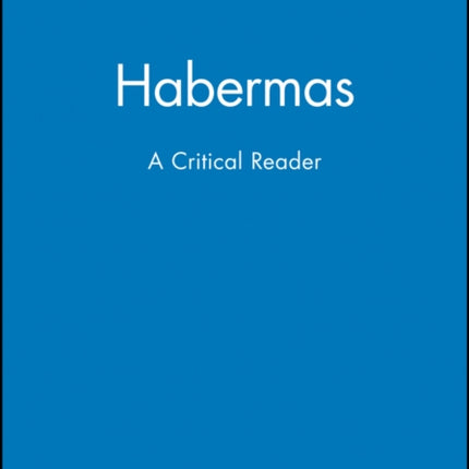 Habermas: A Critical Reader