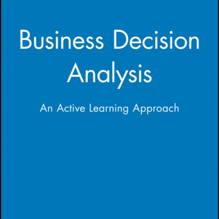 Business Decision Analysis: An Active Learning Approach