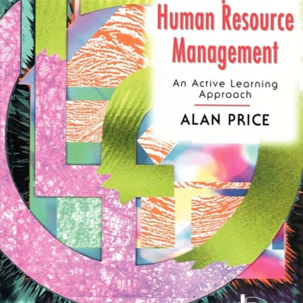 Principles of Human Resource Management: An Active Learning Approach