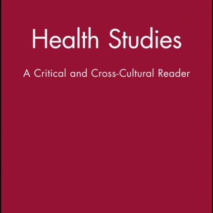 Health Studies: A Critical and Cross-Cultural Reader