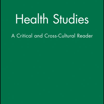 Health Studies: A Critical and Cross-Cultural Reader