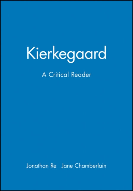 Kierkegaard: A Critical Reader