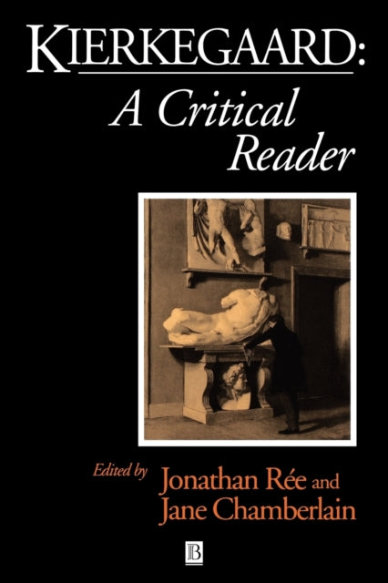 Kierkegaard: A Critical Reader