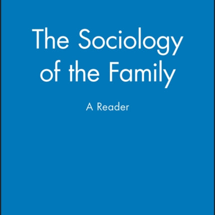 The Sociology of the Family: A Reader