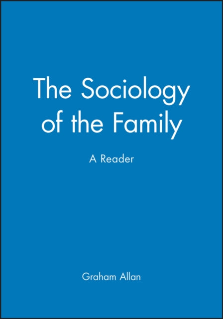 The Sociology of the Family: A Reader