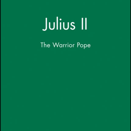 Julius II: The Warrior Pope