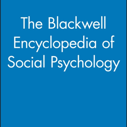 The Blackwell Encyclopedia of Social Psychology