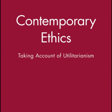 Contemporary Ethics: Taking Account of Utilitarianism