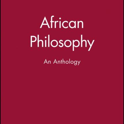 African Philosophy: An Anthology