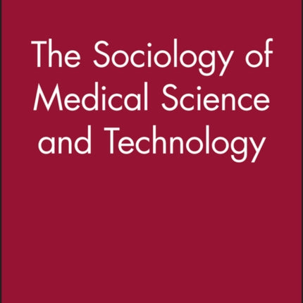 The Sociology of Medical Science and Technology