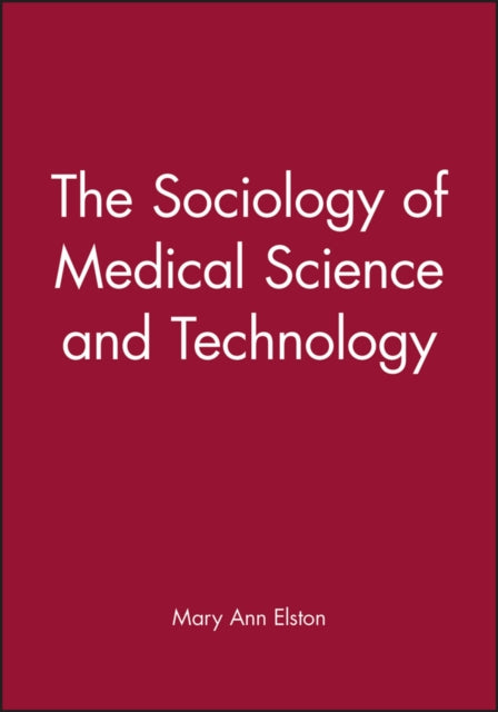 The Sociology of Medical Science and Technology