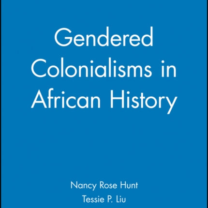 Gendered Colonialisms in African History