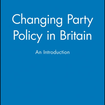 Changing Party Policy in Britain: An Introduction