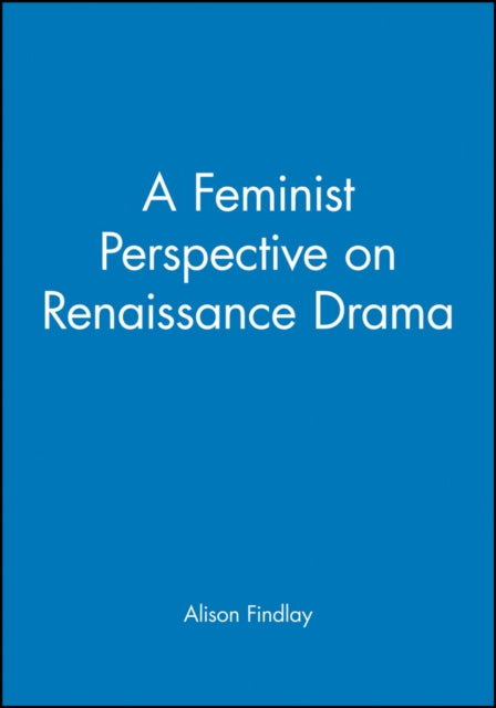 A Feminist Perspective on Renaissance Drama
