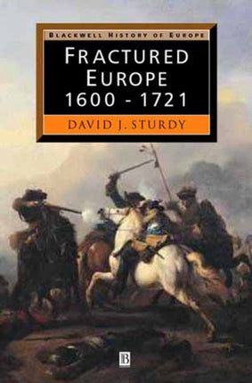 Fractured Europe: 1600 - 1721