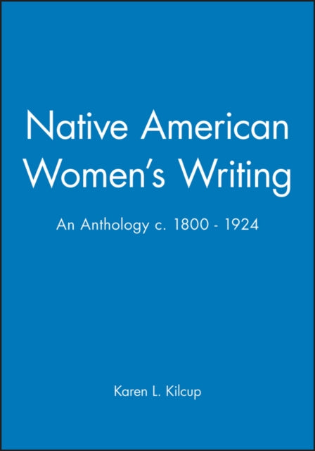 Native American Women's Writing: An Anthology c. 1800 - 1924