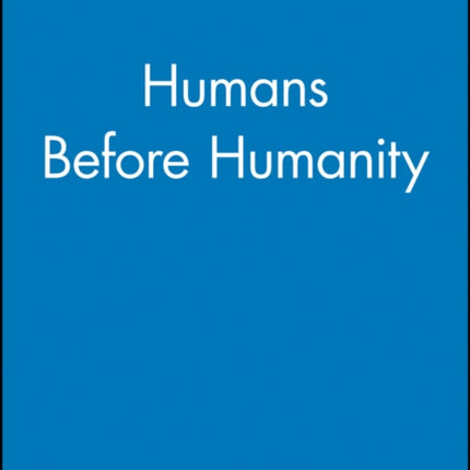 Humans Before Humanity