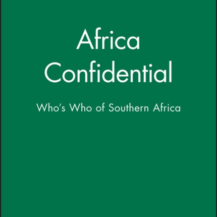 Africa Confidential: Who's Who of Southern Africa