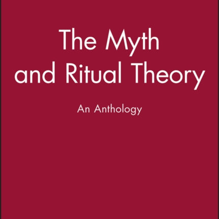 The Myth and Ritual Theory: An Anthology