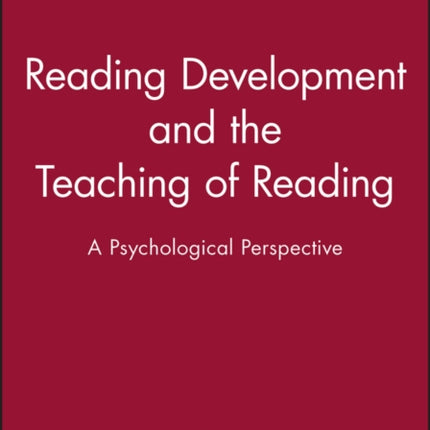 Reading Development and the Teaching of Reading: A Psychological Perspective