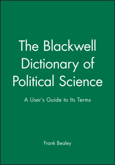 The Blackwell Dictionary of Political Science: A User's Guide to Its Terms