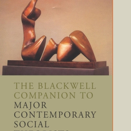 The Blackwell Companion to Major Social Theorists