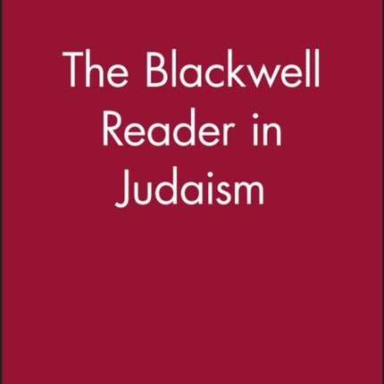 The Blackwell Reader in Judaism