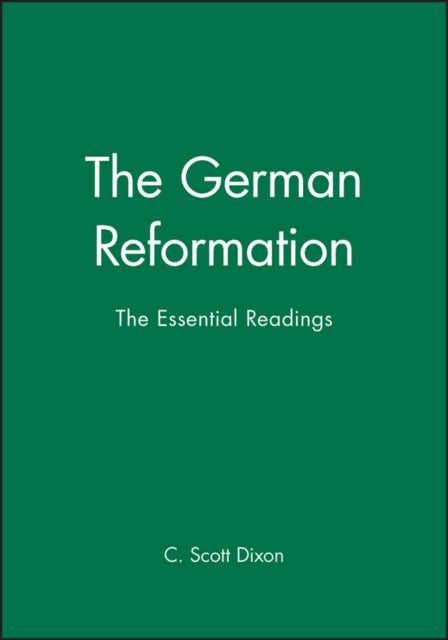 The German Reformation: The Essential Readings