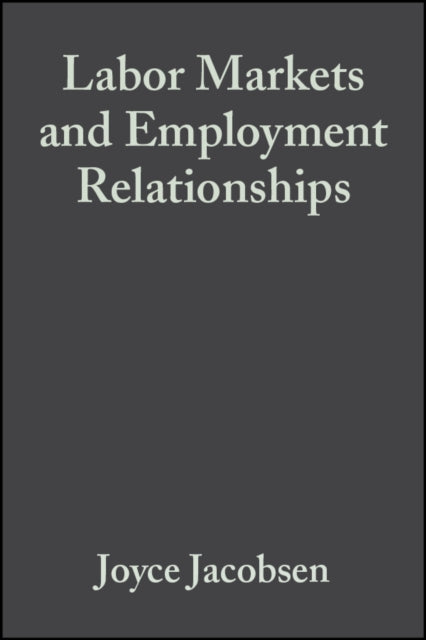 Labor Markets and Employment Relationships: A Comprehensive Approach