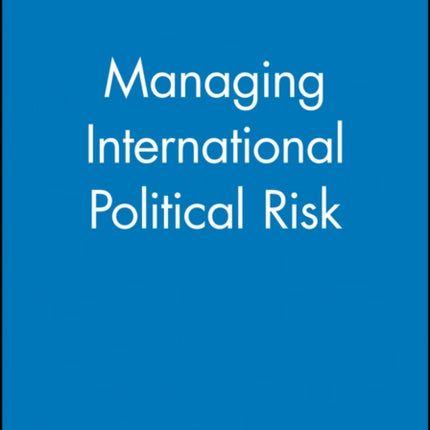 Managing International Political Risk