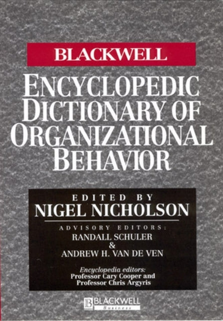 The Blackwell Encyclopedic Dictionary of Organizational Behavior