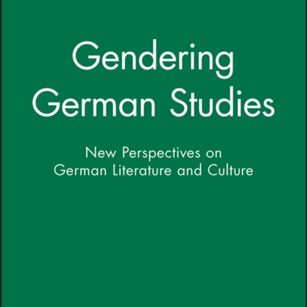 Gendering German Studies: New Perspectives on German Literature and Culture