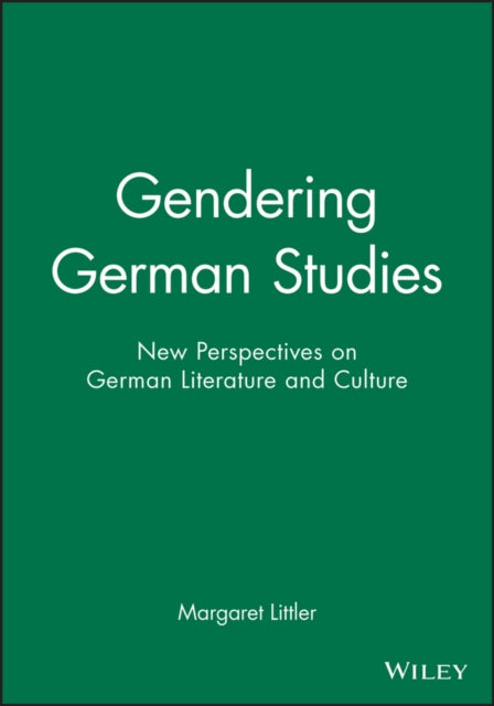 Gendering German Studies: New Perspectives on German Literature and Culture