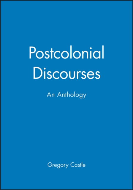 Postcolonial Discourses: An Anthology