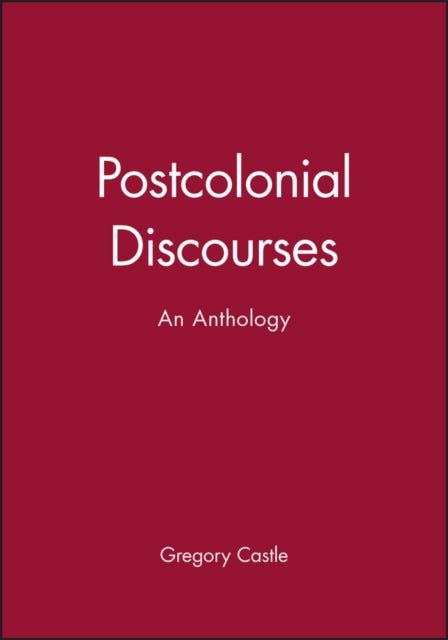 Postcolonial Discourses: An Anthology