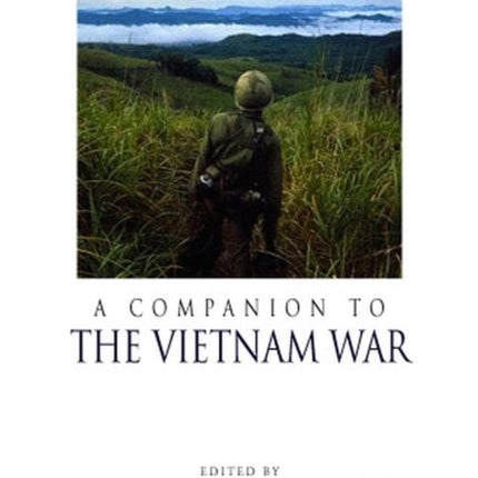 A Companion to the Vietnam War
