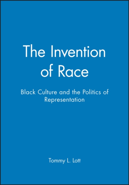 The Invention of Race: Black Culture and the Politics of Representation