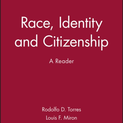 Race, Identity and Citizenship: A Reader