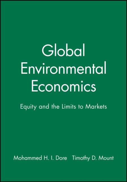 Global Environmental Economics: Equity and the Limits to Markets