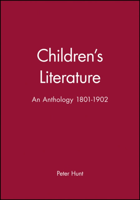 Children's Literature: An Anthology 1801 - 1902