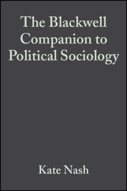 The Blackwell Companion to Political Sociology