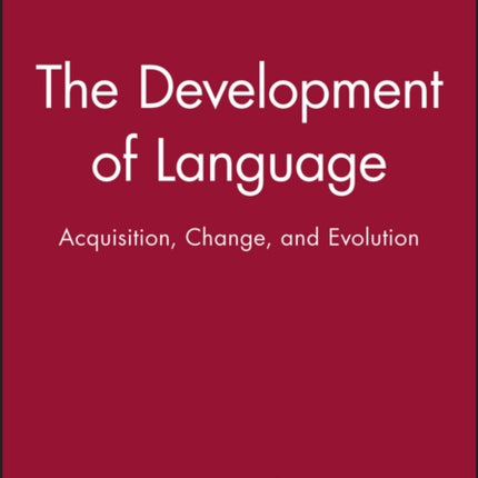 The Development of Language: Acquisition, Change, and Evolution