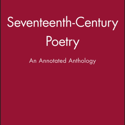 Seventeenth-Century Poetry: An Annotated Anthology