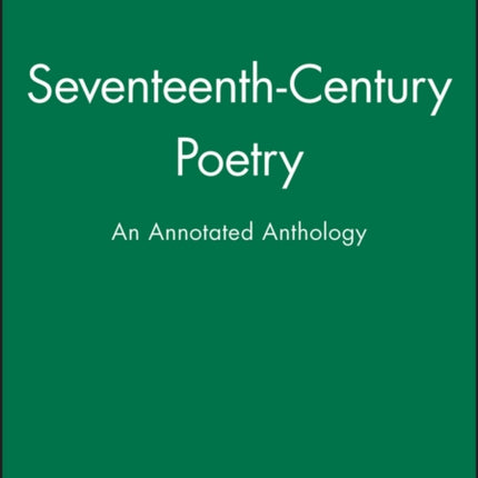 Seventeenth-Century Poetry: An Annotated Anthology