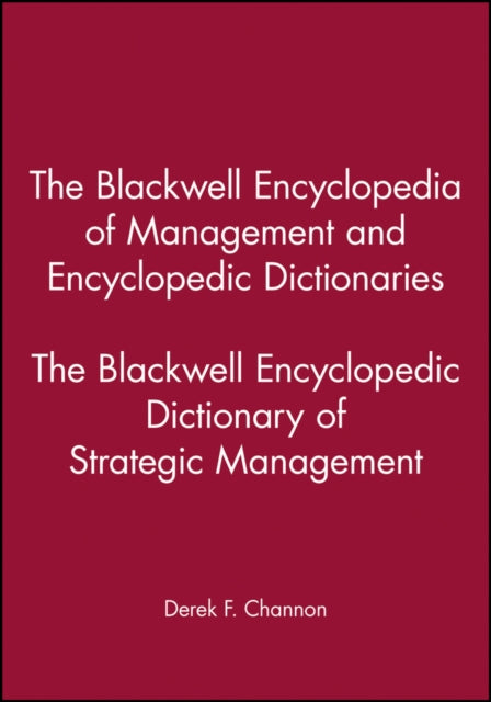 The Blackwell Encyclopedic Dictionary of Strategic Management